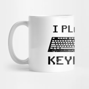 I Play The Keyboard - Coding or Gamer Mug